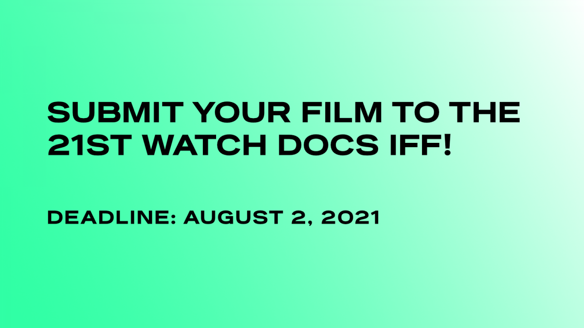 Submit your films to 21st WATCH DOCS!