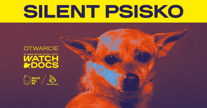 Silent Psisko — impreza otwarcia 22. WATCH DOCS w Kulturalnej – oficjalnym klubie festiwalowym.