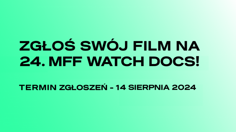 Zgłoś swój film na 24. MFF WATCH DOCS!