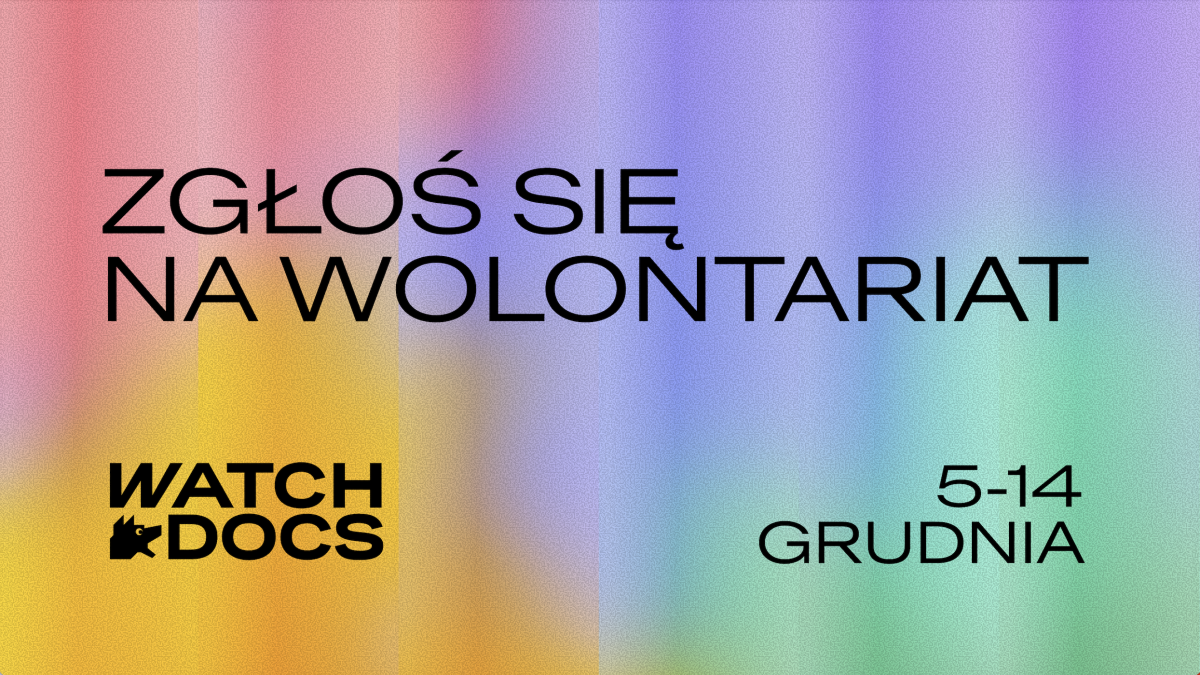 Rozpoczynamy nabór na wolontariat podczas 25. MFF WATCH DOCS